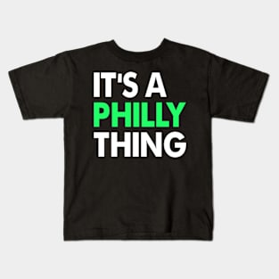 It's A Philly Thing Kids T-Shirt